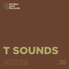 T SOUNDS@GOLDEN MIXTPE #35