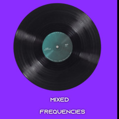 Mixed Frequencies Radio:Ep1