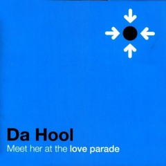 Da Hool - Meet Her At The Loveparade (Remixes)