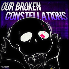 Fallen Stars | Our Broken Constellations [Tanyfied V2]