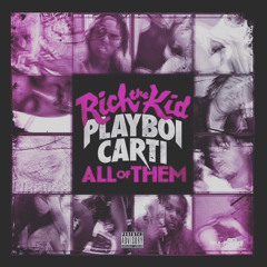 **OG** Playboi Carti & Rich The Kid - All Of Them (feat. Skippa Da Flippa)