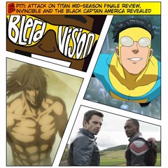 EP171: Attack on Titan Mid-Season Finale Review, Invincible, and the Black Captain America Revealed!