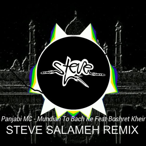 Mundian To Bach Ke Feat Boshret Kheir Feat Pavo - STEVE SALAMEH REMIX