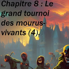 Le grand tournoi des mourus-vivants (4).