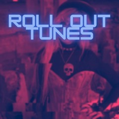 Roll Out Tunes