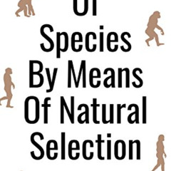 [Read] PDF 📰 On the Origin of Species by Means of Natural Selection: The Cornerstone