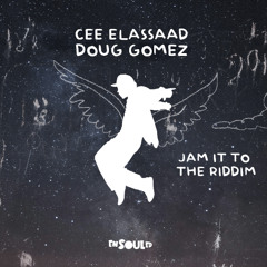 Cee ElAssaad & Doug Gomez - Jam it to the Riddim