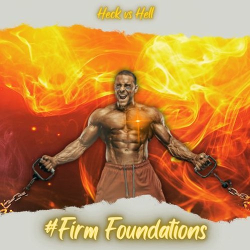 Heck vs Hell Ep.10- #Firm Foundations!