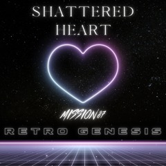 Shattered Heart - Feat. Mission 87