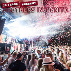20 Years Brothers Incognito - Present