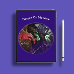 Dragon On My Neck by Elizabeth S. Tyree. Download Freely [PDF]