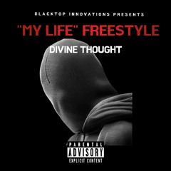 Divine Thought - "My Life" Freestyle