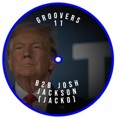 Groovers 11 - B2B Josh Jackson (JACKO)