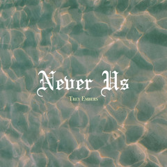 Never Us