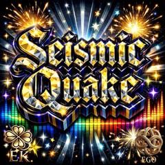 Seismic Quake