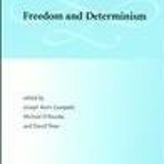 ⚡Ebook✔ Freedom and Determinism (Topics in Contemporary Philosophy)