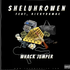 Whack Jumper ft: sheluhrowen