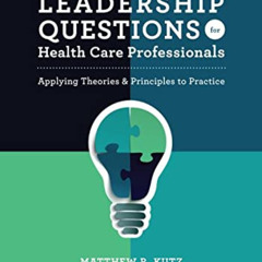 Read PDF 🗃️ Leadership Questions for Health Care Professionals: Applying Theories an