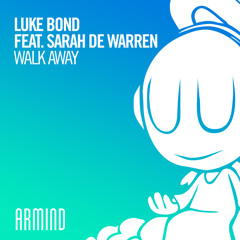 Luke Bond feat. Sarah de Warren - Walk Away