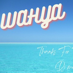 Thanks For The Core (Wahya DJ Mix)