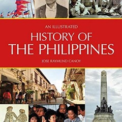 READ [KINDLE PDF EBOOK EPUB] An Illustrated History of the Philippines by  Ray Canoy