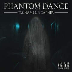 Tsunami J. & Saphir - Phantom Dance (Prod. ERLAX)