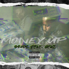 MONEY UP - BrodiSing feat. Spaz