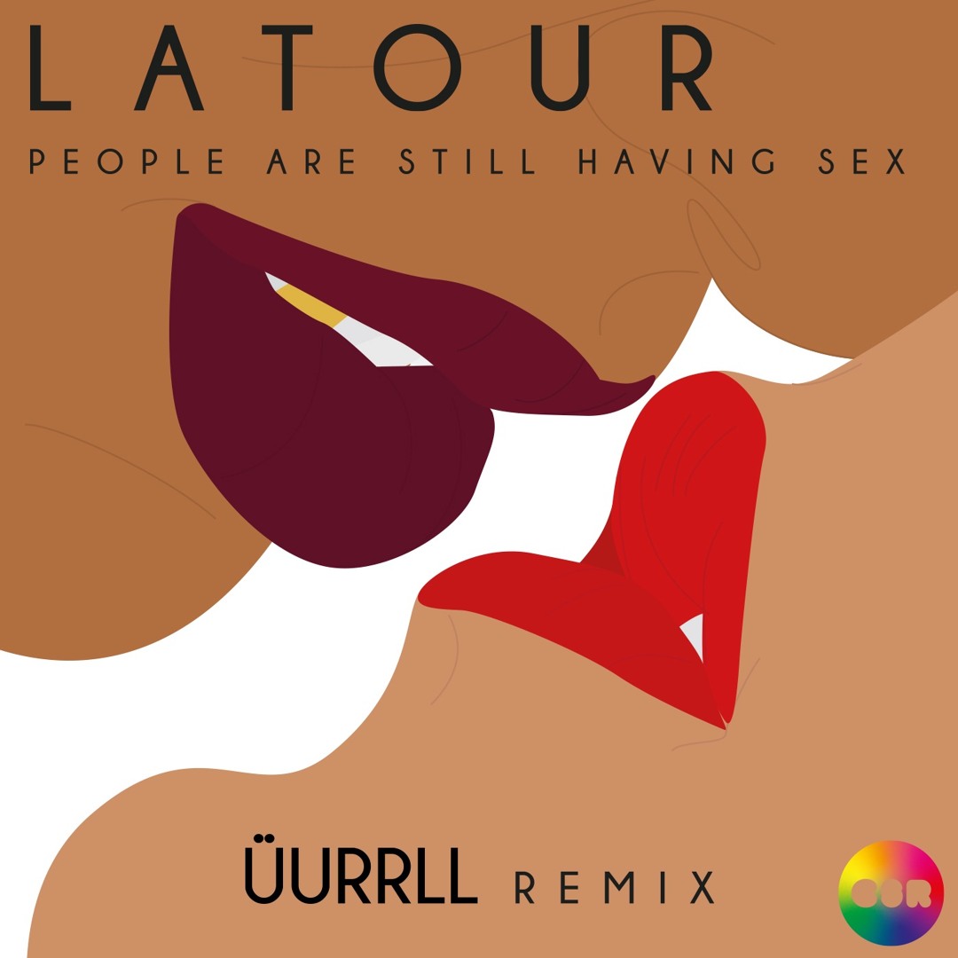 Stream Latour - People Are Still Having Sex (Üurrll Remix) by Üurrll |  Listen online for free on SoundCloud