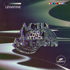PREMIERE: Levantine - Acid Love Attack (Trance Wave Mix) [EPICURE RECORDS]