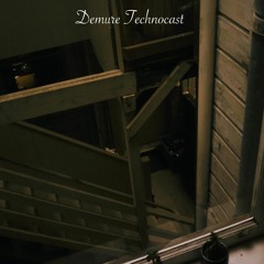 Demure Technocast