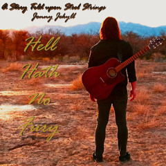 Jonny Jekyll - A Story Told upon Steel Strings EP - 04 - Hell Hath No Fury