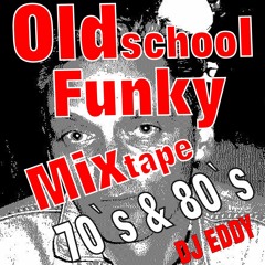 The Oldschool Funky & Bass-Mashup - Mixtape Of The 70`s & 80`s by DJ Eddy