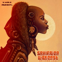 DJ Angel B! Presents: Soulfrica VIbecast (Episode XXLI) The Black Gold of The Sun