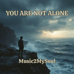 You Are Not Alone