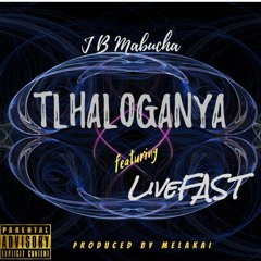 Tlhaloganya (ft LiveFAST)