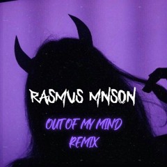Out Of My Mind - Mnson Remix