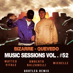 Quevedo - Bzrp Music Sessions, Vol. 52 (Matteo Vitale - Umberto Balzanelli - Michelle Bootleg Remix)