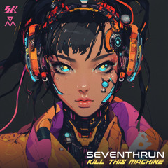 Seventhrun - Kill The Machine (Manifest Mix)