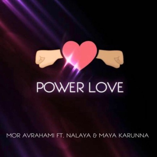 Mor Avrahami Feat Nalaya & Maya Karunna - Power Love - Luis Alvarado Remix