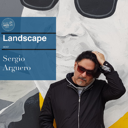 Landscape By Sergio Argüero Ep. 134 July 2025