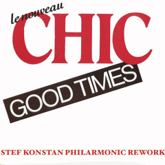 Good Times (Stef Konstan Philarmonic Rework)