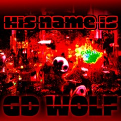 GD Wolf - His Name Is (FREE DL)