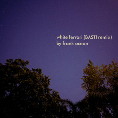 Frank Ocean - white ferrari (BASTI remix)