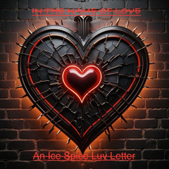 In The Name Of Love (an Ice Spice Luv Letter)