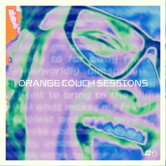 ORANGE COUCH SESSIONS #6 — just because it's cold outside doesn't mean you can't shake some a*ss