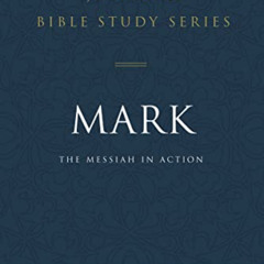 [Free] KINDLE 🖊️ Mark: The Messiah in Action (Jeremiah Bible Study Series) by  Dr. D