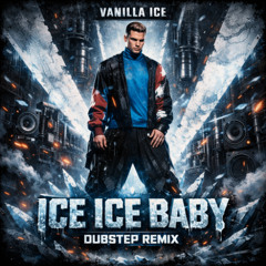 Ice Ice Baby ( Dark Dubstep Remix) [Free DL].