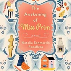 READ [PDF] The Awakening of Miss Prim BY Natalia Sanmartín Fenollera