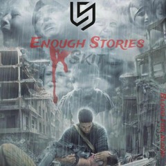 Enough Stories (Skit)