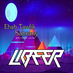 Ehab Tawfik - Sahrany [LIBEER REMIX] Flip X2